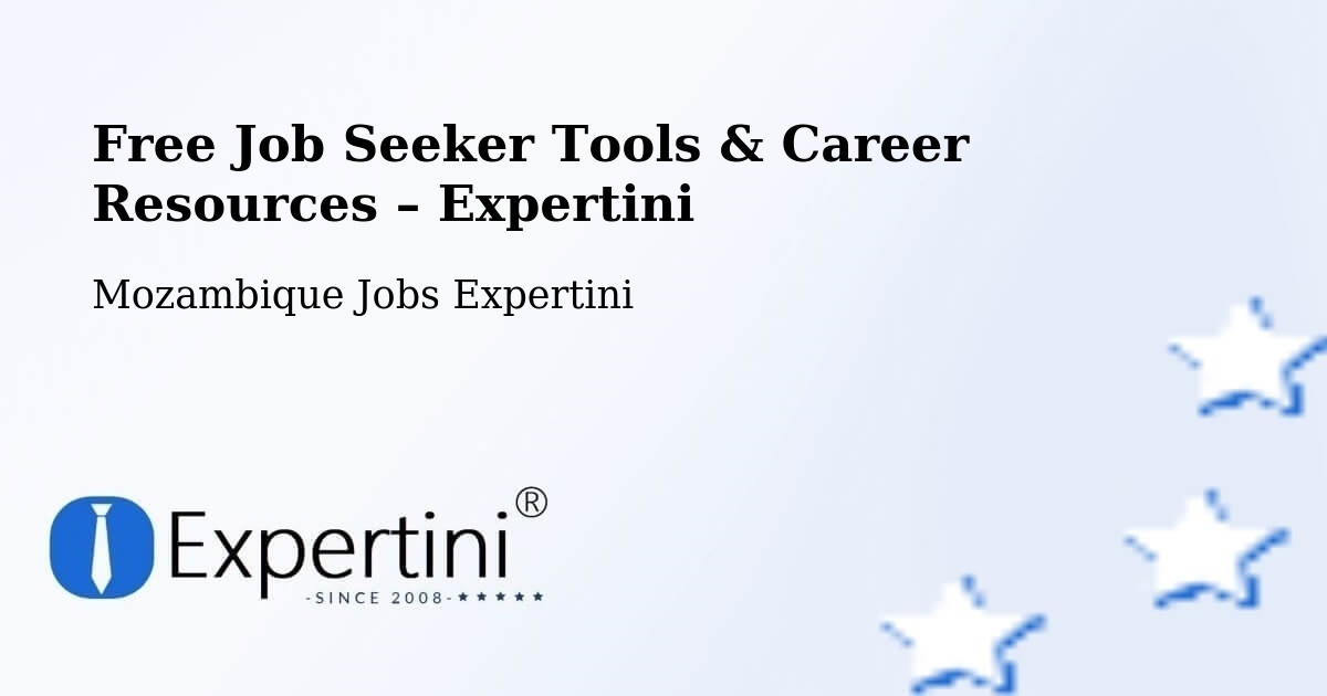 Free Job Seeker Tools & Career Resources – Pemba - Pemba, Mozambique Jobs Expertini