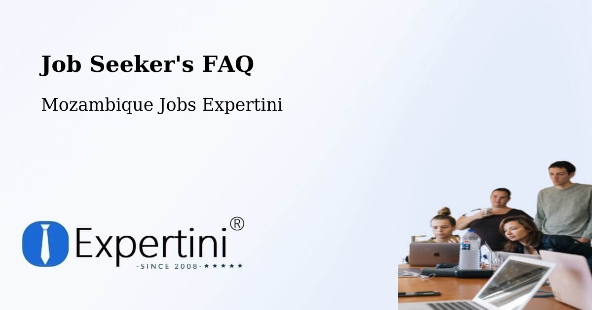 Job Seeker FAQ – Pemba - Mozambique Jobs Expertini
