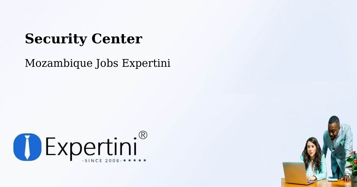 Security & Compliance – Pemba - Mozambique Jobs Expertini